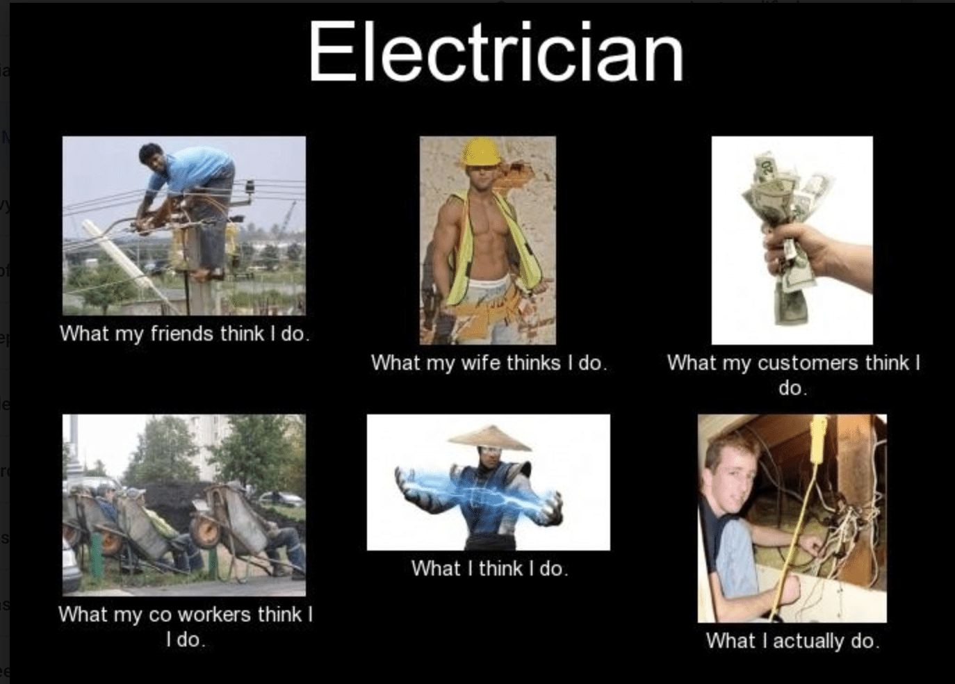 Obligatory "What my friends think I do" electrician meme. 